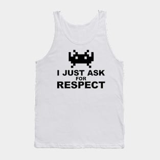 I just ask for respect Tank Top